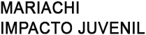 Mariachi Impacto Juvenil